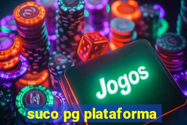 suco pg plataforma